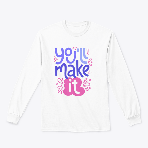 You’ll Make It Stylized Design for Sweatshirt